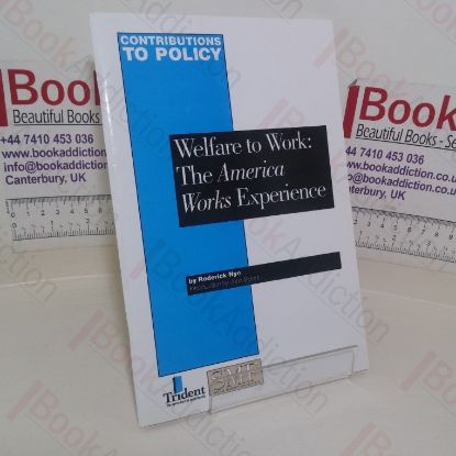 Picture of Welfare to Work: The American Works Experience (Social Market Foundation, Contributions to Policy paper)