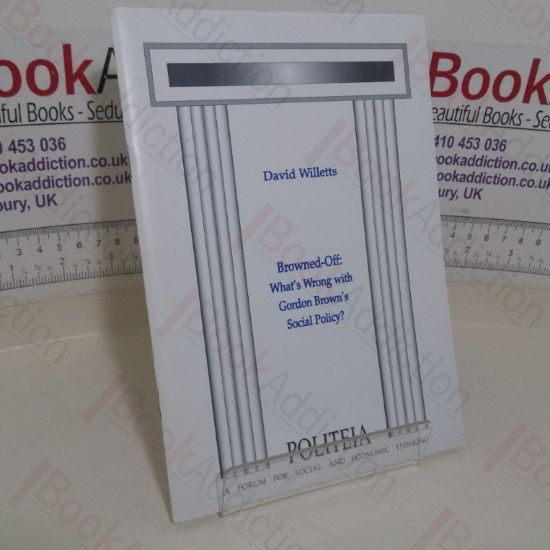 Picture of Browned-Off: What's Wrong with Gordon Brown's Social Policy? (Politeia paper)