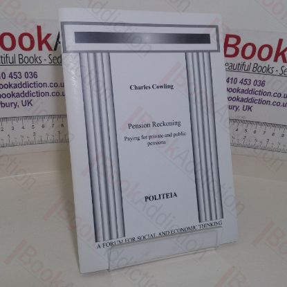 Picture of Pension Reckoning: Paying for Private and Public Pensions (Politeia paper)
