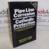 Picture of Pipe Line Corrosion and Cathodic Protection: A Practical Manual for Corriosion Engineers, Technicians and Field Engineers