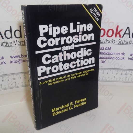 Picture of Pipe Line Corrosion and Cathodic Protection: A Practical Manual for Corriosion Engineers, Technicians and Field Engineers