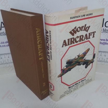 Picture of World Aircraft: World War II, Part 1: Great Britain, Germany, Italy, France, Czechoslovakia, Holland, Poland, Belgium, Greece, Hungary, Scandinavia (Sampson Low guides)