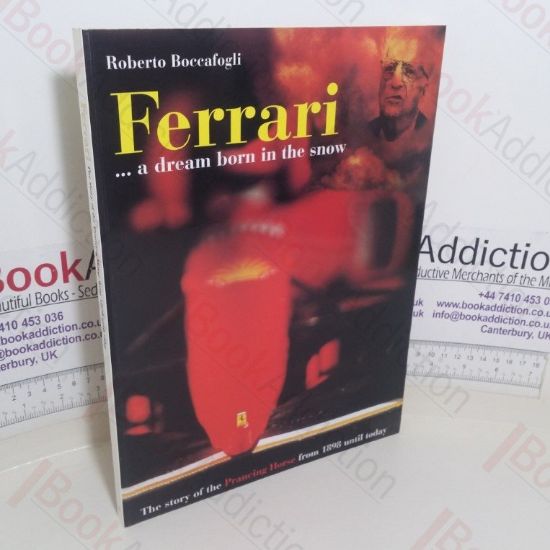 Picture of Ferrari - A Dream Born in the Snow: The Story of the Prancing Horse from 1898 until Today