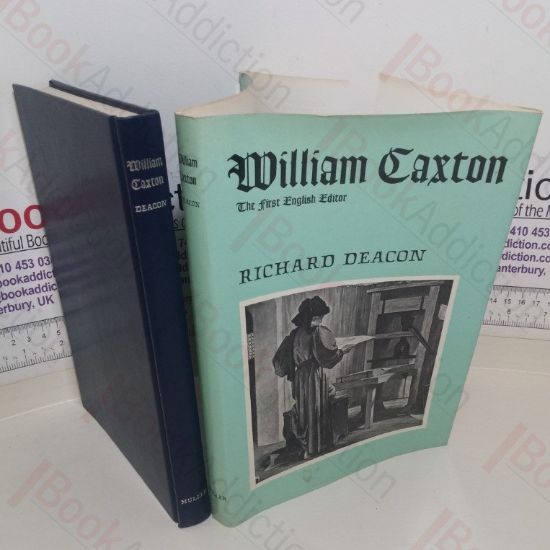 Picture of A Biography of William Caxton: The First English Editor, Printer, Merchant and Translator