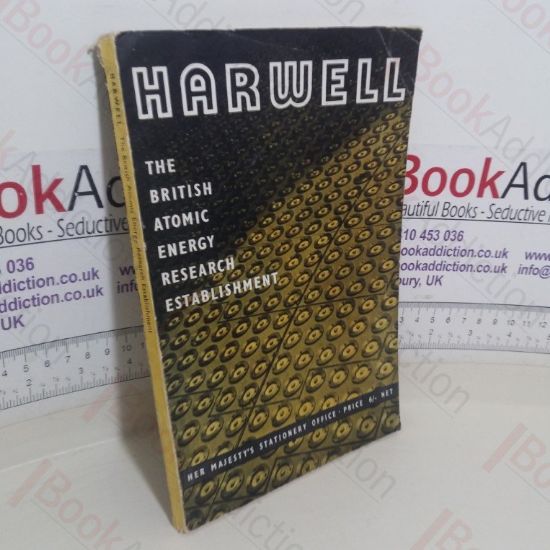 Picture of Harwell: The British Atomic Energy Research Establishment, 1946-1951
