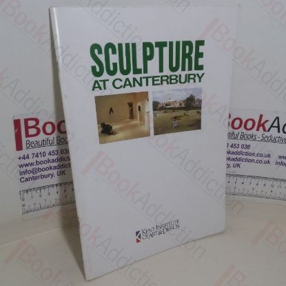 Picture of Sculpture in Canterbury (Exhibition Catalogue, The Herbert Read Gallery, Kent Institute of Art & Design, 8-28 May 1990)