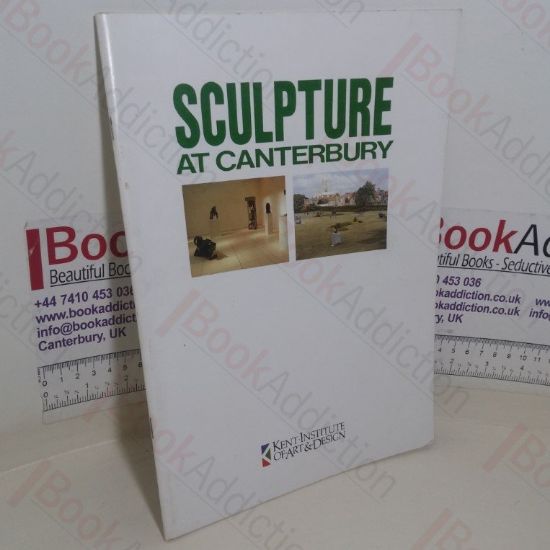 Picture of Sculpture in Canterbury (Exhibition Catalogue, The Herbert Read Gallery, Kent Institute of Art & Design, 8-28 May 1990)