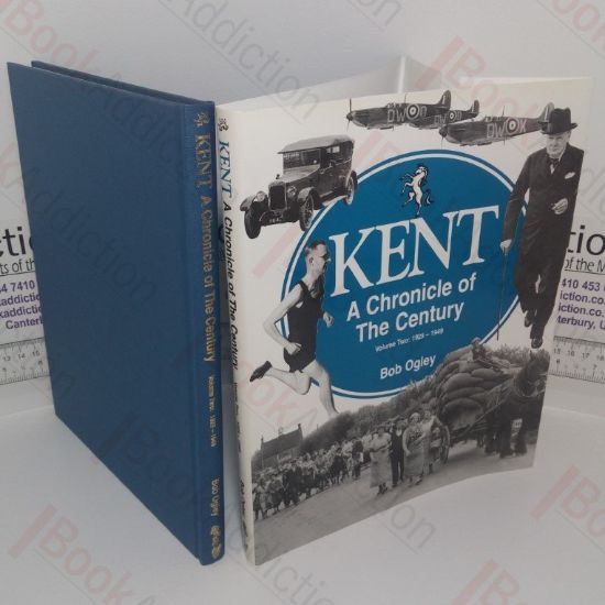 Picture of Kent: A Chronicle of the Century, Volume II, 1925-1949