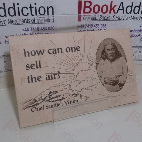 Picture of How Can One Sell the Air? Chief Seattle's Vision