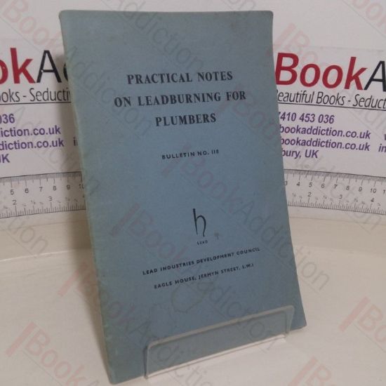 Picture of Practical Notes on Leadburning for Plumbers (Bulletin, No. 118)