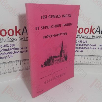 Picture of 1851 Census Index St Sepulchre's Parish, Northampton (Journal of the Northamptonshire Family History Society)