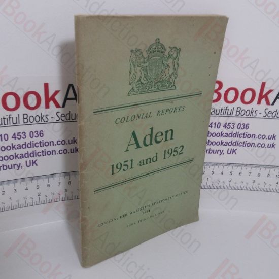 Picture of Colonial Office: Report on Aden for the Years 1951 & 1952