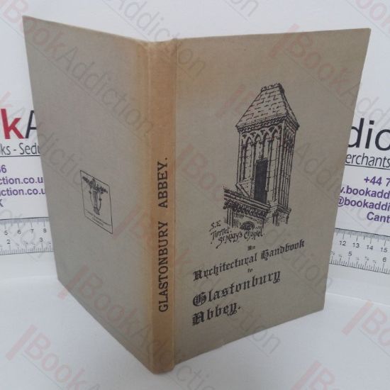 Picture of An Architectural Handbook of Glastonbury Abbey: With a Historical Chronicle of the Building