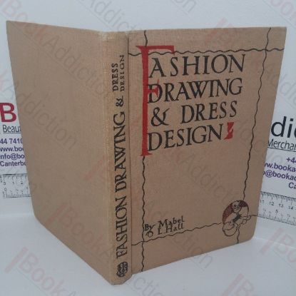 Picture of Fashion, Drawing and Dress Design: A Handbook Dealing with Proportion, Construction, Pose and Draping of the Adult and Child Figure