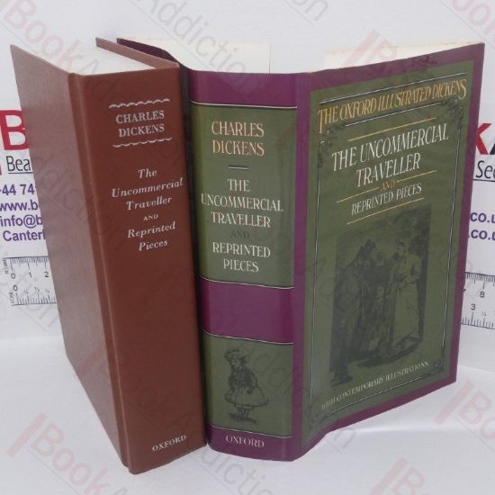 Picture of The Uncommercial Traveller and Reprinted Pieces etc. (The Oxford Illustrated Dickens)
