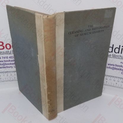 Picture of The Cleaning and Restoration of Museum Exhibits (Third Report Upon Investigations Conducted at the British Museum)
