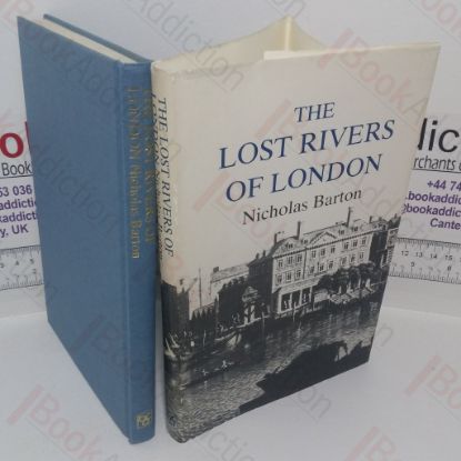 Picture of Lost Rivers of London: A Study of Their Effects Upon London and Londoners, and the Effects of London and Londoners on Them