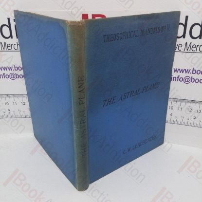 Picture of The Astral Plane: Its Scencery, Inhabitants and Phenomena