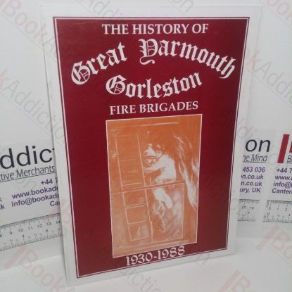 Picture of A History of Great Yarmouth and Gorleston Fire Brigades, 1930-1988