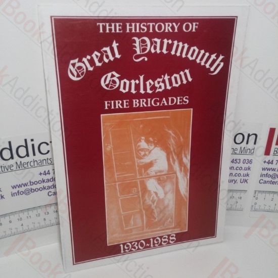 Picture of A History of Great Yarmouth and Gorleston Fire Brigades, 1930-1988