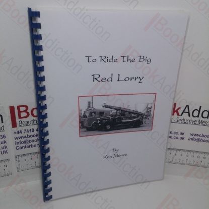 Picture of To Ride the Big Red Lorry: A Fireman's Story
