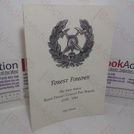 Picture of Forest Firemen: The New Forest Rural District Council Fire Brigade, 1939-1941