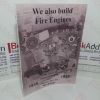 Picture of We Also Build Fire Engines: The Story of Hampshire Fire Brigade and Rescue Service Workshops, 1948-1998