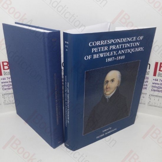 Picture of Correspondence of Peter Prattinton of Bewdley, Antiquary, 1807-1840 (Worcestershire Historical Society, New Series, Volume 29)
