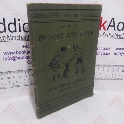 Picture of By Pond and River (Cassell's "Eyes and No Eyes Series", Book II)