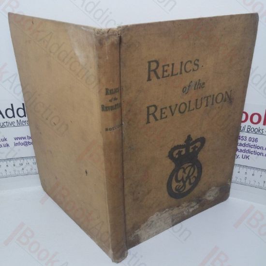 Picture of Relics of the Revolution: The Story of the Discovery of the Buried Remains of Military Life in Forts and Camps on Manhattan Island