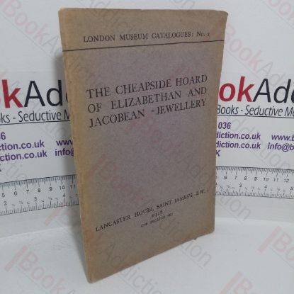 Picture of The Cheapside Hoard of Elizabethan and Jacobean Jewellery (London Museums Catalogue, No. 2)