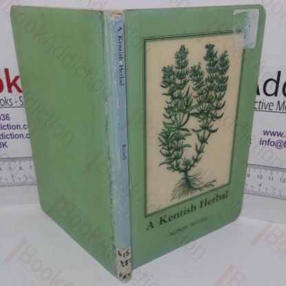 Picture of A Kentish Herbal: A Collection of Medicinal Remedies Taken from Original Manuscript Sources in the Kent Archive Office