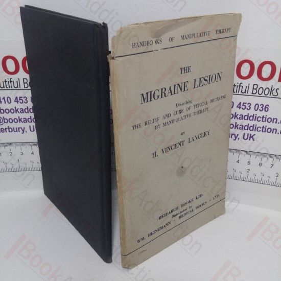 Picture of The Migraine Lesion, Describing the Relief and Cure of Typical Migraine by Manipulative Theraphy