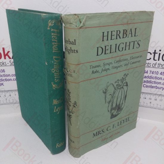 Picture of Herbal Delights: Tisanes, Syrups, Confections, Electuaries, Robs, Juleps, Vinegars and Conserves