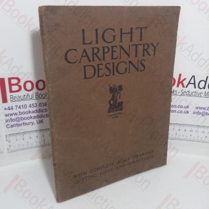 Picture of Light Carpentry Designs with Complete Scale Drawings, Cutting Lists and Directions