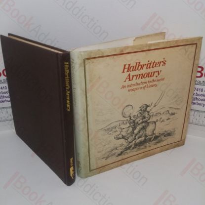 Picture of Halbritter's Armoury: An Introduction to the Secret Weapons of History