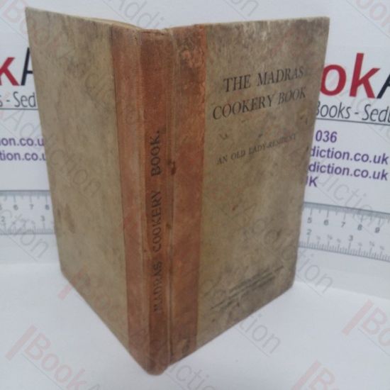 Picture of The Madras Cookery Book, Specially Compiled for the Requirements of Europeans and Anglo-Indians in India