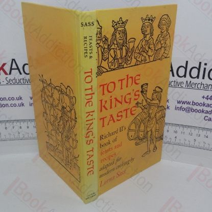 Picture of To the King's Taste: Richard II's Book of Feasts and Recipes Adapted for Modern Cooking