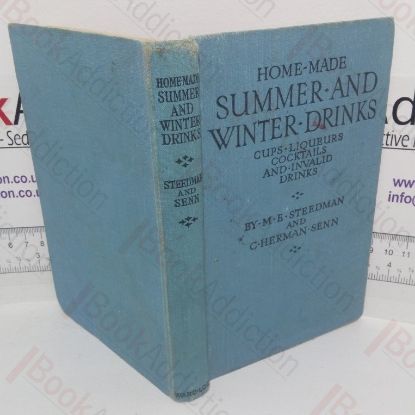 Picture of Home-made Summer and Winter Drinks: Cups, Liqueurs, Cocktails and Invalid Drinks