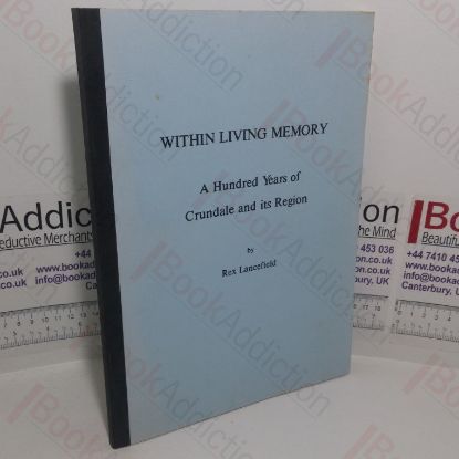 Picture of Within Living Memory: A Hundred Years of Crundale and its Region