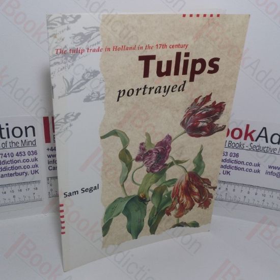 Picture of Tulips Portrayed: The Tulip Trade in Holland in the 17th Century