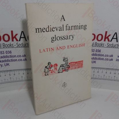Picture of A Medieval Farming Glossary of Latin and English Words: Taken Mainly from Essex Records
