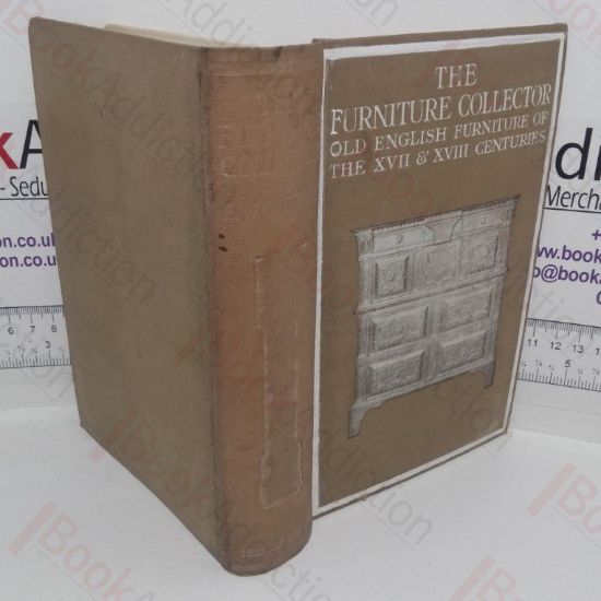 Picture of The Furniture Collector: An Introduction to the Study of English Styles of the Seventeenth and Eighteenth Centuries