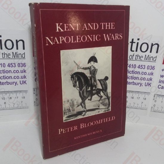 Picture of Kent and the Napoleonic Wars (Kentish Sources X, Selected Documents)