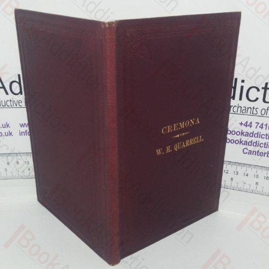 Picture of Cremona: An Account of the Italian Violin-makers and Their Instruments