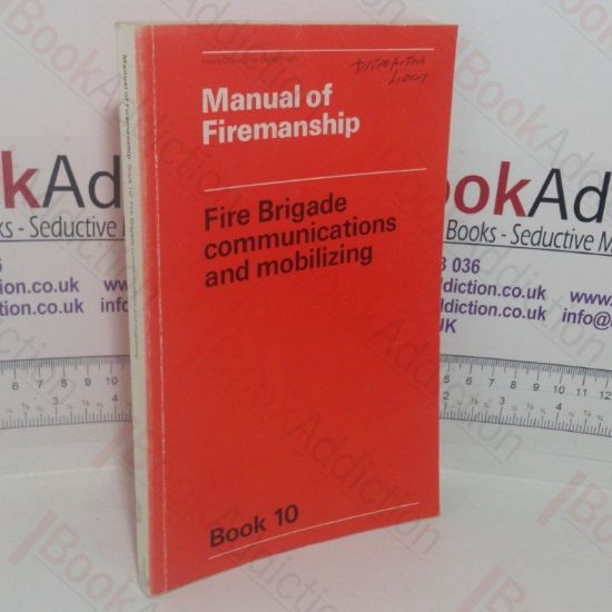 Picture of Manual of Firemanship: A Survey of the Science of Fire-fighting - Fire Brigade Communications and Mobilizing