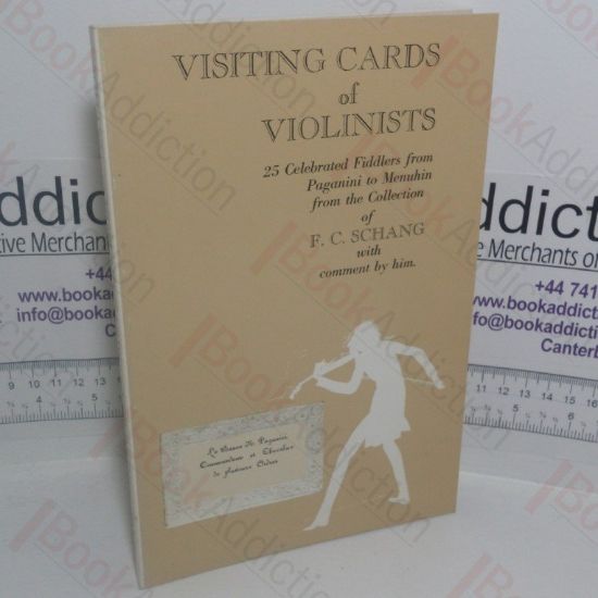 Picture of Visiting Cards of Violinists: 25 Celebrated Fiddlers from Paganini to Menuhin, from the Collection of F C Schang with Comment by Him
