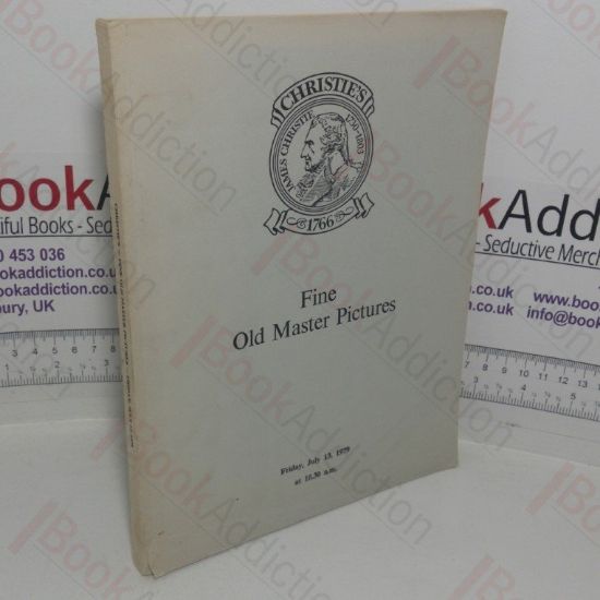 Picture of Christie's Fine Old Master Pictures: The Properties of an American Corporation, Mrs Siegfried Bratt of Zurich, the Late Ralph Edwards, Viscount Mountgarret, the Late D R Russell, the Late Dr E I Schapiro, the Late Mrs O M Stapleton-Cotton, the Late Jani Strasser, the Late Mrs R G Warren and from various sources to be sold at Auction by Christie Mason and Woods on Friday July 13 1979