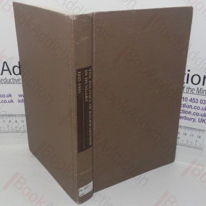 Picture of The Politics of Backwardness in Hungary, 1825-1945