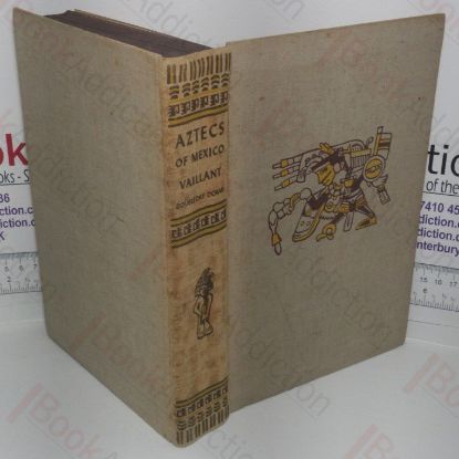 Picture of Aztecs of Mexico: Origin, Rise and Fall of the Aztec Nation